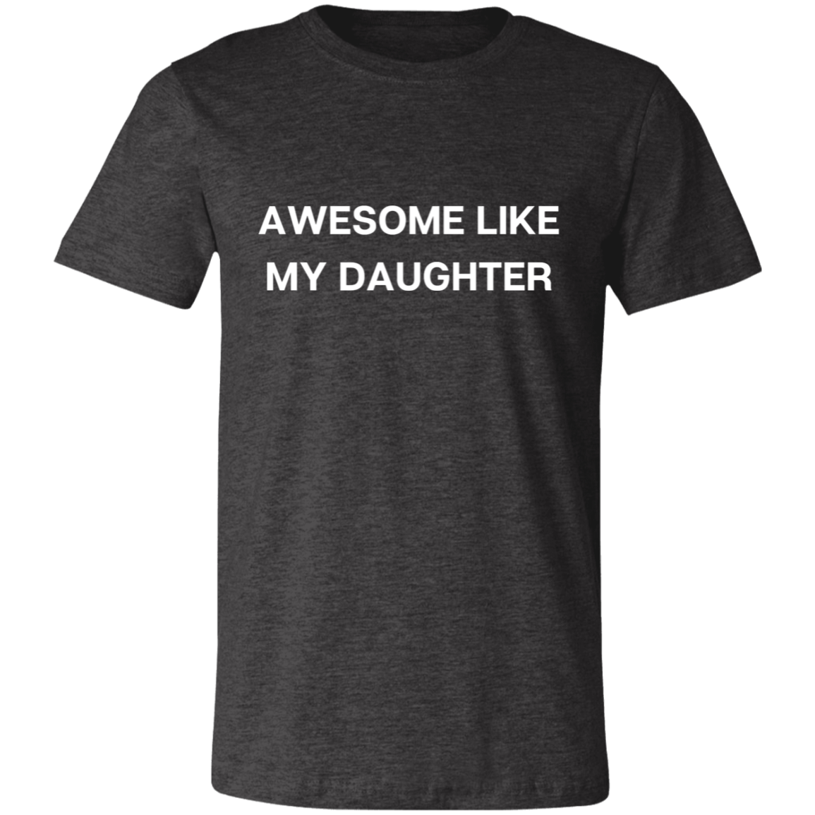Awesome Like My Daughter (I) Short-Sleeve T-Shirt