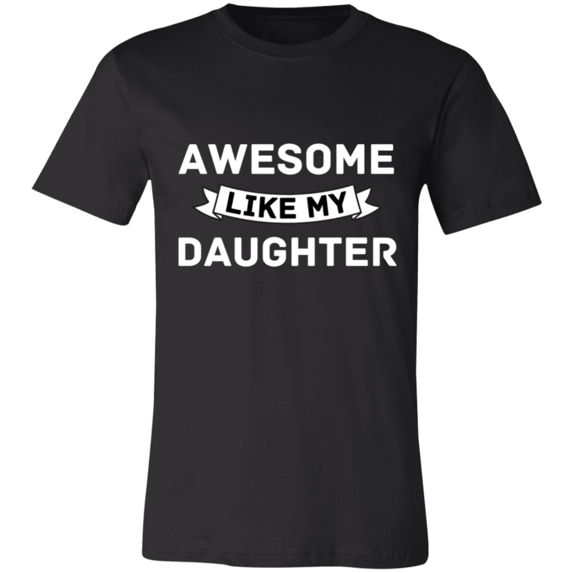 Awesome Like My Daughter (II) Short-Sleeve T-Shirt